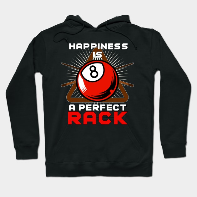 Happiness Is A Perfect Rack Billiards Hoodie by Hensen V parkes